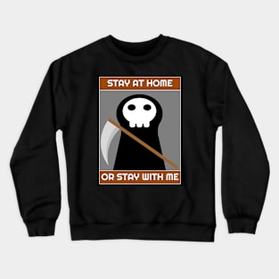 Stay At Home Or Stay With Me Crewneck Sweatshirt